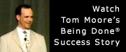 Tom Moore Success Story
