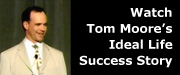 Tom Moore Success Story
