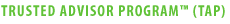 Trusted Advisor Program™ (TAP)