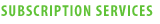 Subscription Services
