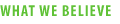 What We Believe